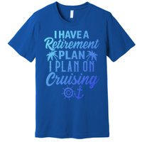 Cruising Retiret Plan Cruise Ship Vacation Funny Retired Funny Gift Premium T-Shirt