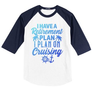 Cruising Retiret Plan Cruise Ship Vacation Funny Retired Funny Gift Baseball Sleeve Shirt