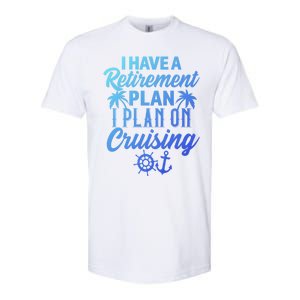 Cruising Retiret Plan Cruise Ship Vacation Funny Retired Funny Gift Softstyle CVC T-Shirt