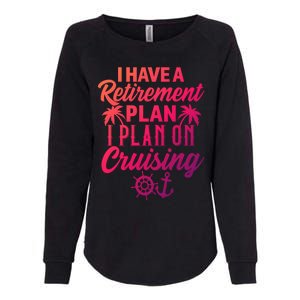 Cruising Retiret Plan Cruise Ship Vacation Funny Retired Funny Gift Womens California Wash Sweatshirt