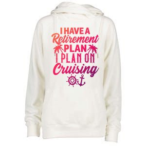 Cruising Retiret Plan Cruise Ship Vacation Funny Retired Funny Gift Womens Funnel Neck Pullover Hood