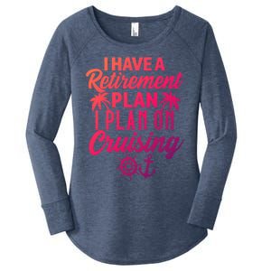 Cruising Retiret Plan Cruise Ship Vacation Funny Retired Funny Gift Women's Perfect Tri Tunic Long Sleeve Shirt