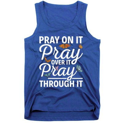 Christian Religious Pray On It Pray Over It Pray Through It Gift Tank Top