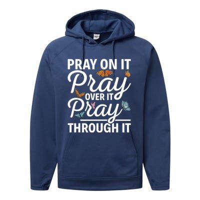 Christian Religious Pray On It Pray Over It Pray Through It Gift Performance Fleece Hoodie