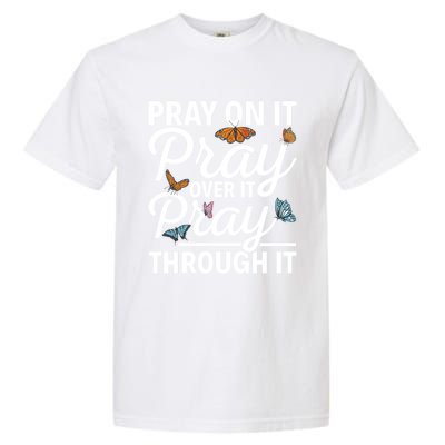 Christian Religious Pray On It Pray Over It Pray Through It Gift Garment-Dyed Heavyweight T-Shirt