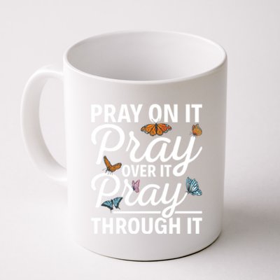 Christian Religious Pray On It Pray Over It Pray Through It Gift Coffee Mug