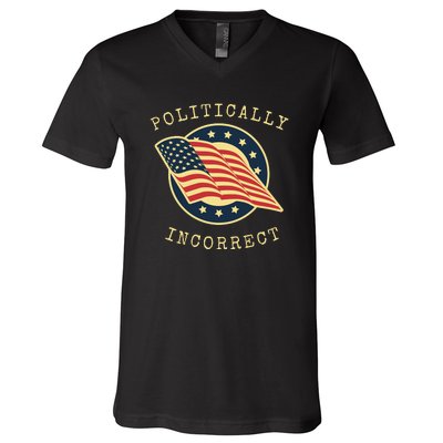 Conservative Republican Politically Incorrect V-Neck T-Shirt