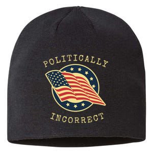 Conservative Republican Politically Incorrect Sustainable Beanie