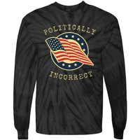 Conservative Republican Politically Incorrect Tie-Dye Long Sleeve Shirt