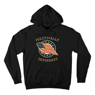 Conservative Republican Politically Incorrect Tall Hoodie