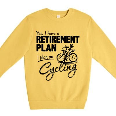 Cycling Retirement Plan Cyclist Bicycle Premium Crewneck Sweatshirt