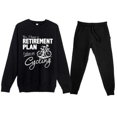 Cycling Retirement Plan Cyclist Bicycle Premium Crewneck Sweatsuit Set