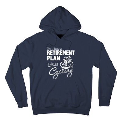 Cycling Retirement Plan Cyclist Bicycle Hoodie