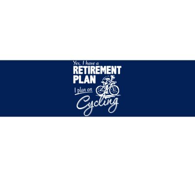 Cycling Retirement Plan Cyclist Bicycle Bumper Sticker