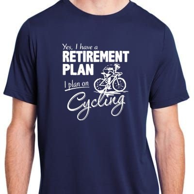 Cycling Retirement Plan Cyclist Bicycle Adult ChromaSoft Performance T-Shirt