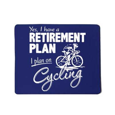 Cycling Retirement Plan Cyclist Bicycle Mousepad