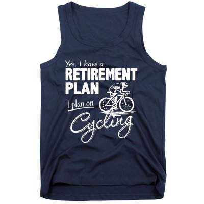 Cycling Retirement Plan Cyclist Bicycle Tank Top