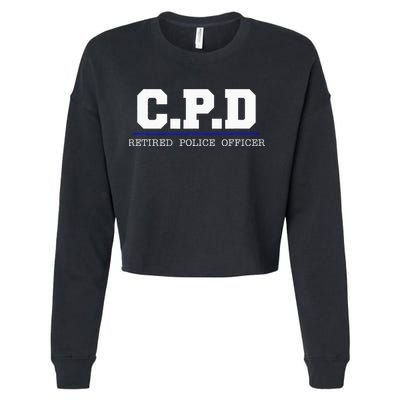 C.P.D Retired Police Officer Chicago PD Gift Cropped Pullover Crew