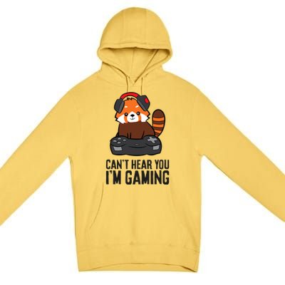 Cute Red Panda Gaming CanT Hear You IM Gaming Premium Pullover Hoodie