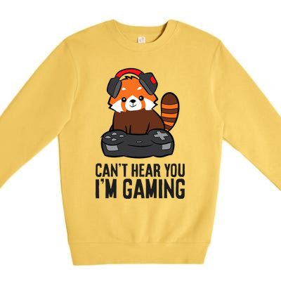 Cute Red Panda Gaming CanT Hear You IM Gaming Premium Crewneck Sweatshirt