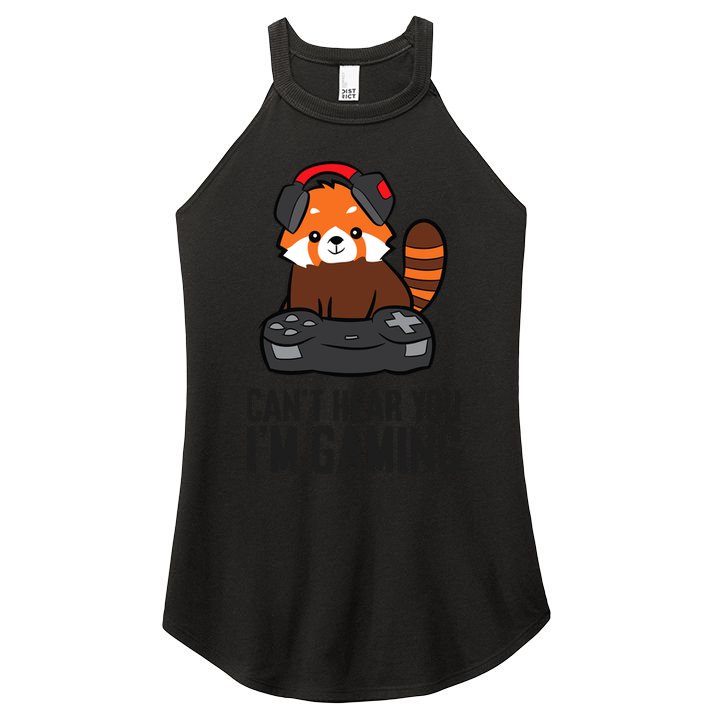 Cute Red Panda Gaming CanT Hear You IM Gaming Women's Perfect Tri Rocker Tank