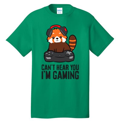 Cute Red Panda Gaming CanT Hear You IM Gaming Tall T-Shirt