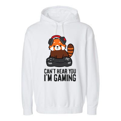 Cute Red Panda Gaming CanT Hear You IM Gaming Garment-Dyed Fleece Hoodie