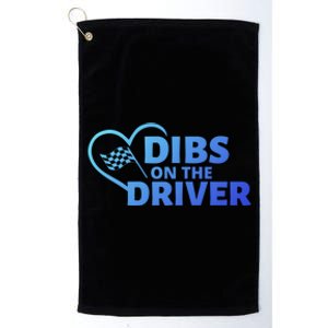 Car Racing Quote Race Wife / Friend Dibs On The Driver Gift Platinum Collection Golf Towel