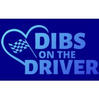 Car Racing Quote Race Wife / Friend Dibs On The Driver Gift Bumper Sticker