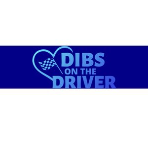 Car Racing Quote Race Wife / Friend Dibs On The Driver Gift Bumper Sticker