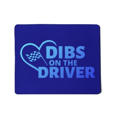 Car Racing Quote Race Wife / Friend Dibs On The Driver Gift Mousepad