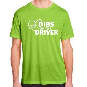 Car Racing Quote Race Wife / Friend Dibs On The Driver Gift Adult ChromaSoft Performance T-Shirt