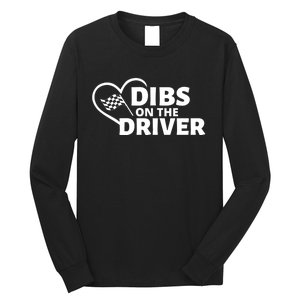 Car Racing Quote Race Wife / Friend Dibs On The Driver Gift Long Sleeve Shirt