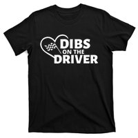 Car Racing Quote Race Wife / Friend Dibs On The Driver Gift T-Shirt