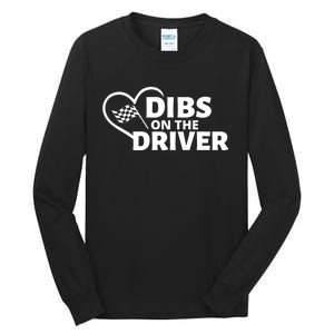 Car Racing Quote Race Wife / Friend Dibs On The Driver Gift Tall Long Sleeve T-Shirt