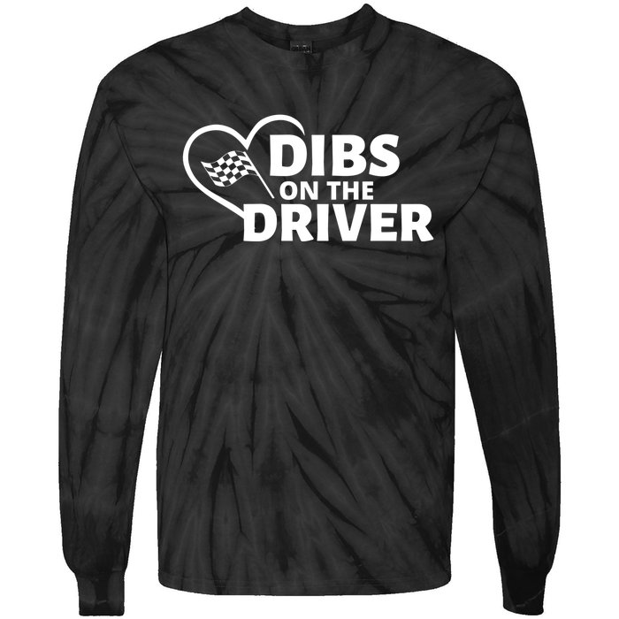 Car Racing Quote Race Wife / Friend Dibs On The Driver Gift Tie-Dye Long Sleeve Shirt