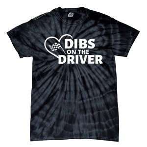 Car Racing Quote Race Wife / Friend Dibs On The Driver Gift Tie-Dye T-Shirt