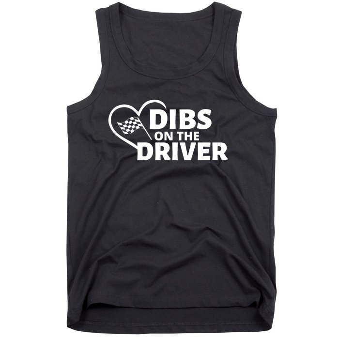 Car Racing Quote Race Wife / Friend Dibs On The Driver Gift Tank Top