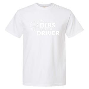 Car Racing Quote Race Wife / Friend Dibs On The Driver Gift Garment-Dyed Heavyweight T-Shirt