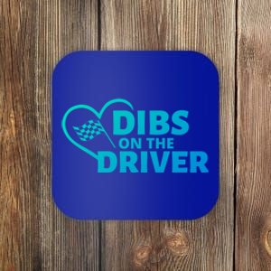 Car Racing Quote Race Wife / Friend Dibs On The Driver Gift Coaster