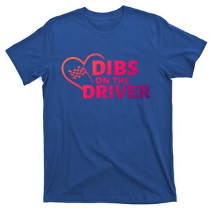 Car Racing Quote Race Wife / Friend Dibs On The Driver Gift T-Shirt