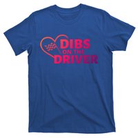 Car Racing Quote Race Wife / Friend Dibs On The Driver Gift T-Shirt