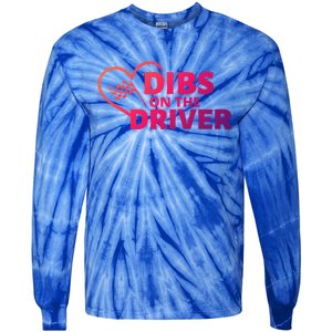 Car Racing Quote Race Wife / Friend Dibs On The Driver Gift Tie-Dye Long Sleeve Shirt