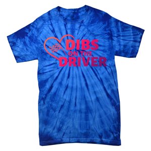 Car Racing Quote Race Wife / Friend Dibs On The Driver Gift Tie-Dye T-Shirt