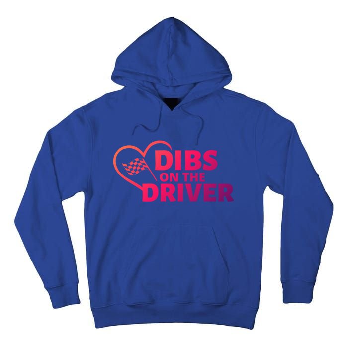 Car Racing Quote Race Wife / Friend Dibs On The Driver Gift Tall Hoodie