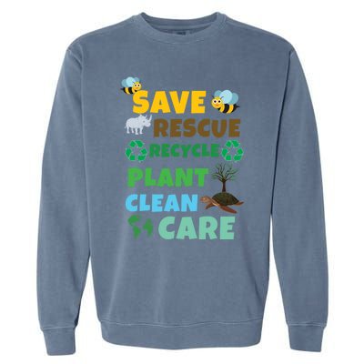 Care Rescue Recycle Plant Clean Save Planet Hour Day Earth Gift Garment-Dyed Sweatshirt