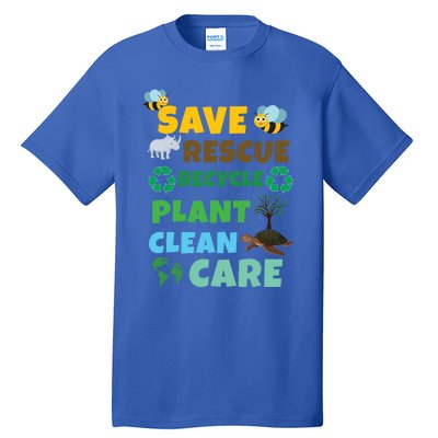 Care Rescue Recycle Plant Clean Save Planet Hour Day Earth Gift Tall T-Shirt