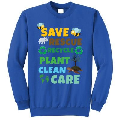 Care Rescue Recycle Plant Clean Save Planet Hour Day Earth Gift Tall Sweatshirt