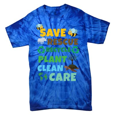 Care Rescue Recycle Plant Clean Save Planet Hour Day Earth Gift Tie-Dye T-Shirt