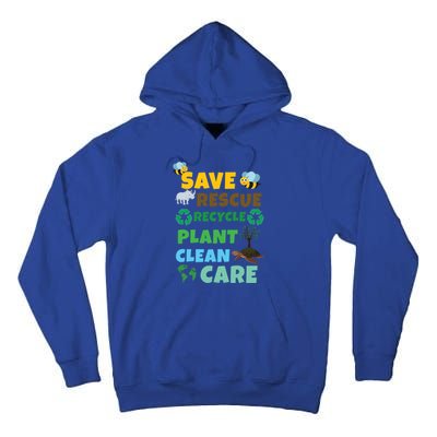 Care Rescue Recycle Plant Clean Save Planet Hour Day Earth Gift Tall Hoodie